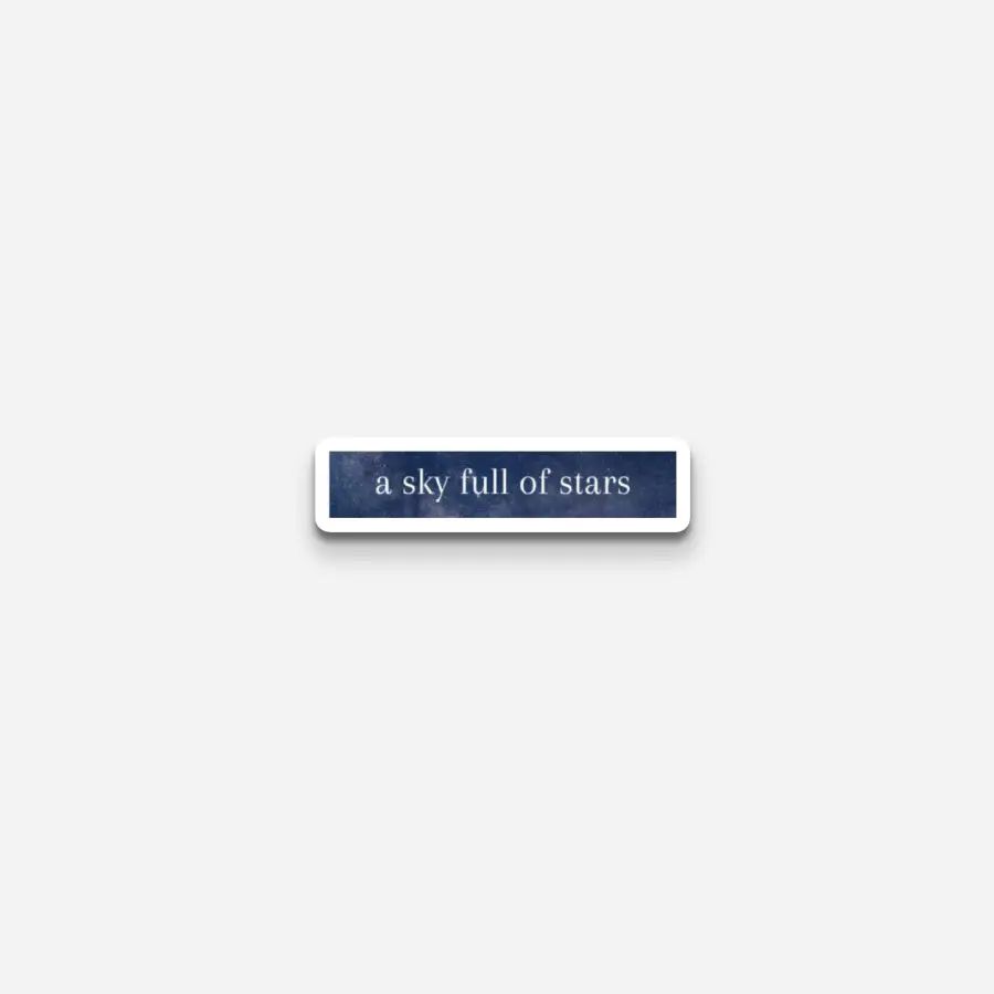 Sky Full Of Stars Sticker