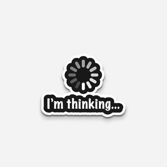 i'm thinking sticker