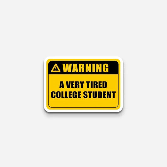 A Very Tired College Student Sticker
