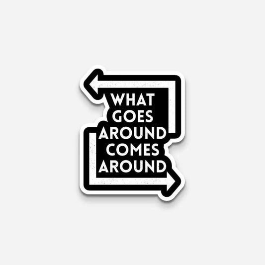 What Goes Around comes Around