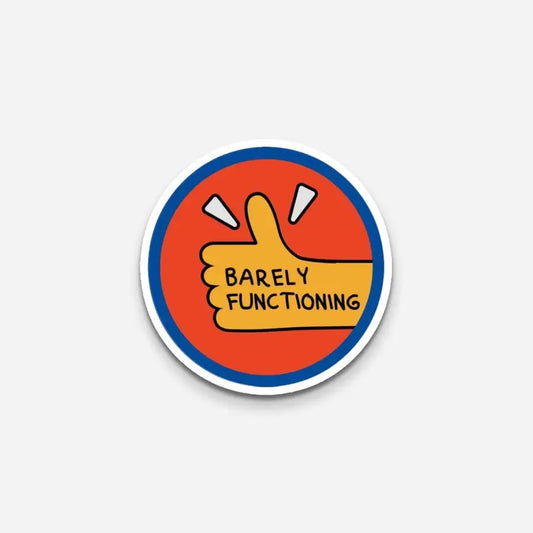 Barely Functioning Sticker