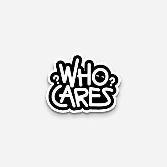Who Cares Sticker