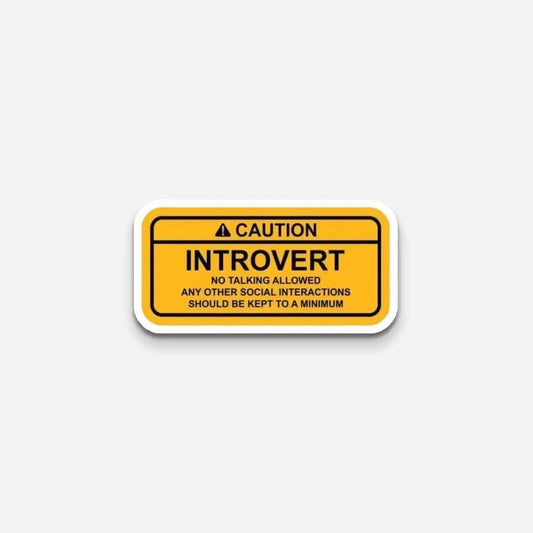 Caution Introvert