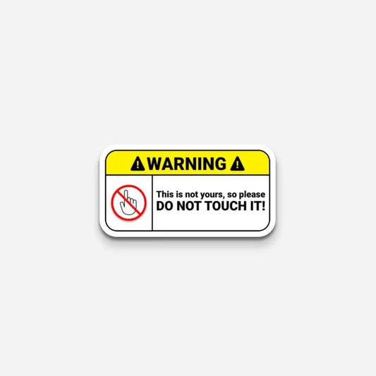 Do Not Touch It Sticker